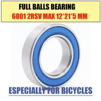 6801-2RSV MAX Bearing 12x21x5 mm ( 1 PC ) Full Balls Bicycle Pivot Repair Parts 6801 2RS RSV Ball Bearings 6801-2RS