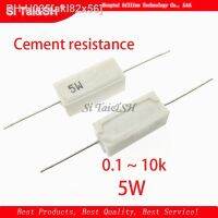 10pcs 5W Cement resistance 0.1 10k ohm 5 0.22 0.33 0.5 1 10 100 1K 10K ohm 0.1R 0.22R 0.33R 0.5R 1R 10R 100R