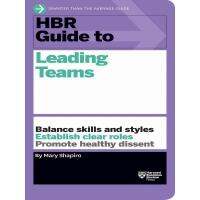 HBR GUIDE TO LEADING TEAMS:HBR GUIDE TO LEADING TEAMS