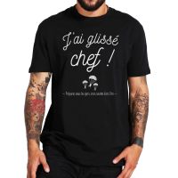 JAi Glisse Chef Humor Tshirt With French Text I Slip Chief Cult Movie Phrase Cinema Funny Meme T Shirt 100% Cotton Eu Size