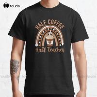 First Day Of School Half Coffee Half Teacher Rainbow Funny Classic T-Shirt Mens T Shirts Cotton Funny Art Streetwear Cartoon Tee 4XL 5XL 6XL