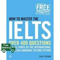 Shop Now! How to Master the IELTS : Over 400 Practice Questions for All Parts of the International English Language Testing System [Paperback]
