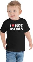 I Love Hot Moms Toddler T-Shirt Mom Family Short Sleeve Toddler for Girls Shirt or Boys Tshirt