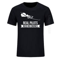 Real Pilots Need No Engines Sailplane Or Glider Men Oversized T-Shirt Design Summer Print Man Cotton O Neck Brand T Shirt