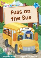 EARLY READER BLUE 4:FUSS ON THE BUS BY DKTODAY