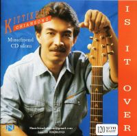 CD,กุ้ง กิตติคุณ เชียรสงค์  Is It Over 2 KittiKhun Chiansong