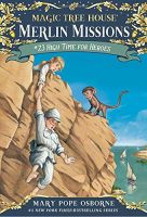 Magic Tree House #51: High Time for Heroes Magic Tree House 51: Heros * moment∏