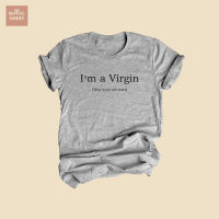 เสื้อยืดลาย Im a virgin This is an old shirt ฉันยังเวอร์จิ้น แต่เสื้อนี่เก่าแล้วนะ เสื้อยืดวัยรุ่น เสื้อยืดตลกๆ