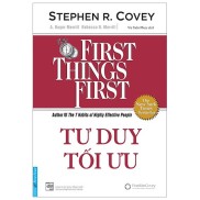 First News - Sách Tư Duy Tối Ưu First Things First Bìa Cứng