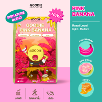 Goodie Coffee Roaster เมล็ดกาแฟ Pink Banana (Signature Blend)