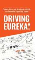 หนังสืออังกฤษใหม่ Driving Eureka! : Problem-Solving with Data-Driven Methods &amp; the Innovation Engineering System [Hardcover]