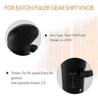 for 18 Speed Eaton Fuller Transmissions Gear Shift Knob with Range Selector A6918