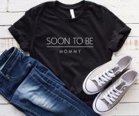 Soon To Be Mommy Future Mom Women Tshirt No Fade Premium T Shirt For Lady Girl Woman T-Shirts Graphic Top Tee Customize