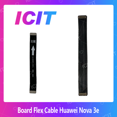 Huawei Nova 3e อะไหล่สายแพรต่อบอร์ด Board Flex Cable (ได้1ชิ้นค่ะ) สินค้าพร้อมส่ง คุณภาพดี อะไหล่มือถือ (ส่งจากไทย) ICIT 2020