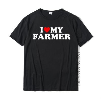 I Love My Farmer T-Shirt With Heart T-Shirt T Shirts Prevailing Cotton Tops &amp;Amp; Tees Summer For Male