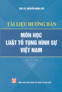 Tài Liệu Hướng Dẫn Môn Học Luật Tố Tụng Hình Sự Việt Nam