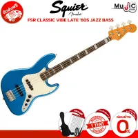 เบสไฟฟ้า Squier FSR Classic Vibe Late 60S Jazz Bass ( รับประกัน1ปี )