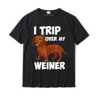 [พร้อมส่ง] เสื้อยืดผ้าฝ้าย พิมพ์ลาย I Trip Over My Weiner Funny Dachshund &amp; เสื้อยืด ไม่ซ้ําใคร สําหรับผู้ชาย