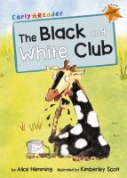 EARLY READER ORANGE 6:THE BLACK AND WHITE CLUB BY DKTODAY