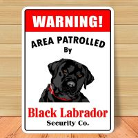 คำเตือนพื้นที่ Patrolled โดย Black Labrador Vintage Novelty Funny Tin Sign Bar Pub Home Metal Poster