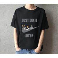 Just Do It Later เสื้อ คอกลม น่ารักๆ แขนสั้น เสื้อยืด cotton สวย เสื้อผ้าแฟชั่น แฟชั่นผู้ชายและหญิง พร้อมส่งS-5XL