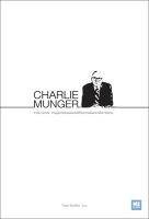 หนังสือ   CHARLIE MUNGER (ชาร์ลี มังเกอร์ ชายผู้ไม่เคยยอมอ่อนข้อให้กับความผิดพลาดในการลงทุน)