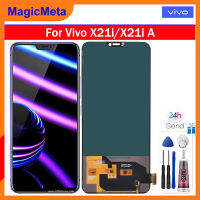 MagicMeta หน้าจอ TFT ขนาด6.28นิ้วสำหรับ X21iA Vivo X21i ได้รับการทดสอบใน100% แล้ว X21i จอแสดงผล LCD แผงหน้าจอสัมผัสเครื่องอ่านพิกัดแทนการประกอบสำหรับ Vivo X21I แอลซีดี