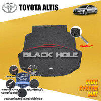 Toyota Altis ปี 2014 - ปี 2018 พรมรถยนต์ Altis พรมไวนิลหนาพิเศษ พรมคอยล์ ซิสเทิมแมต เย็บขอบ Blackhole Curl System Mat Edge  (ชุดที่เก็บสัมภาระท้ายรถ)