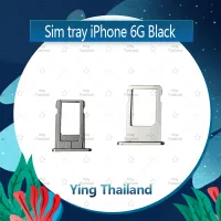 ถาดซิม iPhone 6G 4.7 อะไหล่ถาดซิม ถาดใส่ซิม Sim Tray (ได้1ชิ้นค่ะ) อะไหล่มือถือ คุณภาพดี Ying Thailand