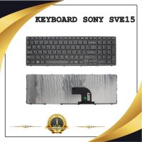 KEYBOARD NOTEBOOK SONY SVE15 สำหรับ SONY VAIO SVE15 SVE1511A1E SVE15111EA / คีย์บอร์ดโซนี่ (ไทย-อังกฤษ)