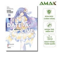 Date A Live - Tập 6 - Amak Books - Tặng kèm Bookmark thumbnail