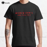 DonT Owe You Classic T-Shirt White Shirt Custom Aldult Teen Unisex Digital Printing Tee Shirts Xs-5Xl Unisex