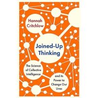 หนังสือ Joined-Up Thinking: The Science of Collective Intelligence &amp; its Power to Change Our Lives Hannah Critchlow book