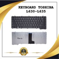 KEYBOARD NOTEBOOK TOSHIBA L635-L630 สำหรับ Satellite C600 C640 L640 L645 L635 L730 L735 L745 / คีย์บอร์ดโตชิบา (ไทย-อังกฤษ)