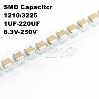 【YF】☋◈✟  10PCS 1210 3225 SMD Capacitor 1/2.2/4.7/10/22/47/100/220UF 6.3/10/16/25/35/50/63/100/200/250V X7R X5R K ±10  M ±20