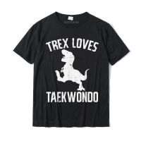 Trex Loves Taekwondo Funny Dinosaur Korean Martial Arts Gift T-shirt Summer Top T-shirts Rife Cotton Men T Shirt Anime - lor-made T-shirts XS-6XL