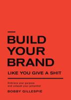 หนังสืออังกฤษใหม่ Build Your Brand Like You Give a Shit: Embrace your purpose and unleash your potential [Paperback]