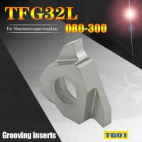 TGF32L050 TGF32L100 TGF32L150 TGF32L200 เครื่องกลึงภายในกลึงเครื่องมือตัดเซาะร่องแทรกใบมีดตัดอลูมิเนียม