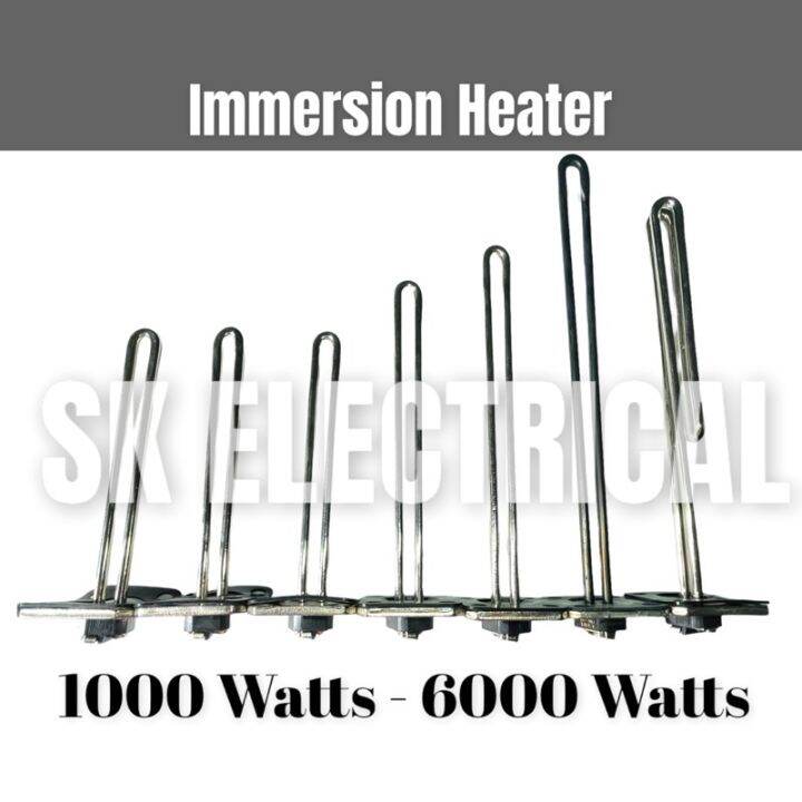 【READY STOCK】 ELECTRIC IMMERSION HEATER 1000 Watts 6000 Watts SK☃