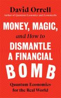 (ใหม่)พร้อมส่ง MONEY, MAGIC, AND HOW TO DISMANTLE A FINANCIAL BOMB: QUANTUM ECONOMICS FOR THE REAL WORLD