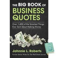 (Most) Satisfied. [หนังสือนำเข้า] The Big Book of Business Quotes: Over 1,400 of the Smartest Things - Johnnie L. Roberts English book