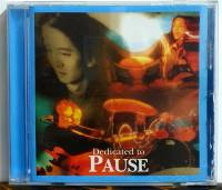 CD ซีดีเพลงไทย DEDICATED TO PAUSE ***ปกแผ่นสวยสภาพมือ1