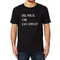 Lyprerazy Mens Be Nice Or Go Away Funny Printed Tshirt