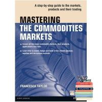 One, Two, Three ! &amp;gt;&amp;gt;&amp;gt;&amp;gt; Mastering the Commodities Markets : A Step-by-step Guide to the Markets, Products and Their Trading (ใหม่)พร้อมส่ง