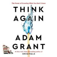 The best THINK AGAIN: THE POWER OF KNOWING WHAT YOU DONT KNOW