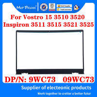 ใหม่ Original 9WC73 09WC73สำหรับ Vostro 15 3510 3515 3520 3525 Inspiron 15 3511 3515 3520 3525แล็ปท็อป LCD ด้านหน้ากรอบ