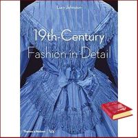 start again ! &amp;gt;&amp;gt;&amp;gt; 19th-Century Fashion in Detail หนังสือภาษาอังกฤษมือ1(New) ส่งจากไทย