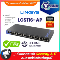 LGS116-AP LINKSYS LGS116 Unmanaged GIGABIT SWITCH 16-port By Vnix Group