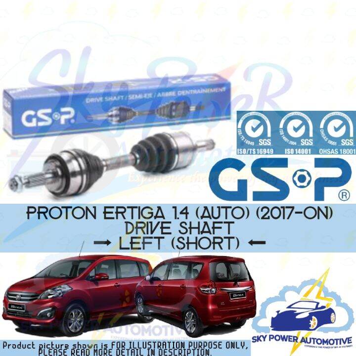 PROTON ERTIGA 1.4 (AUTO) (2017ON) GSP DRIVE SHAFT (LEFT / SHORT) Lazada