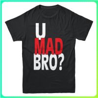 เสื้อยืดผ้าฝ้าย 100% พิมพ์ลาย U Mad Bro Bruh Red White Text Saying Dank Meme Humor College สําหรับผู้ชาย